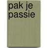Pak je Passie door Johan Struwe