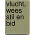 Vlucht, wees stil en bid