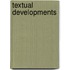 Textual Developments