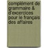 Complément de grammaire & d'excercices pour le français des affaires