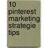10 Pinterest Marketing Strategie Tips
