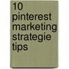 10 Pinterest Marketing Strategie Tips door Archana Haarnack