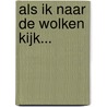 Als ik naar de wolken kijk... door Jonathan Jetten