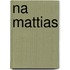 Na Mattias