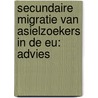 Secundaire migratie van asielzoekers in de EU: advies door Acvz