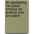 De Openbaring van Jezus Christus als Profetie over Jeruzalem