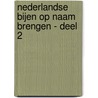 Nederlandse Bijen op naam brengen - Deel 2 door Onbekend
