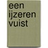 Een ijzeren vuist