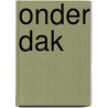 Onder dak by Arjen A.H. Siegmann