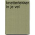 Knetterlekker in je vel