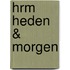 HRM Heden & Morgen