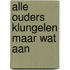 Alle ouders klungelen maar wat aan