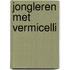 Jongleren met vermicelli