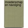 Moederschap en navolging by M. Langelaar-Verhoeks