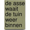 De asse waait de tuin weer binnen door Jürgen Pieters