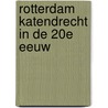 Rotterdam Katendrecht in de 20e eeuw by Tinus de Does