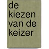 De kiezen van de keizer door Hein Meijers