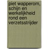 Piet Wapperom, schijn en werkelijkheid rond een verzetsstrijder by Peter de Ruiter