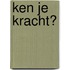 Ken je kracht?