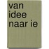 Van idee naar IE
