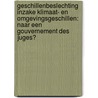 Geschillenbeslechting inzake klimaat- en omgevingsgeschillen: naar een Gouvernement des Juges? by ?