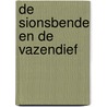 De Sionsbende en de vazendief door Rien van den Berg
