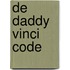 De Daddy Vinci Code
