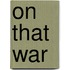 On That War