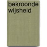 Bekroonde wijsheid by Paul Aarssen