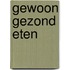 Gewoon gezond eten