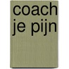 Coach je pijn door Mieke Daenen