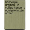 Heimelijke dromen ; In veilige handen ; Opnieuw in zijn armen door Jennifer Taylor