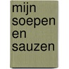 Mijn Soepen en Sauzen door Teun Van Buuren