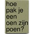 Hoe pak je een oen zijn poen?