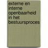 Externe en interne openbaarheid in het bestuursproces by Eric Daalder