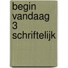 begin vandaag 3 schriftelijk door Boeken