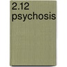 2.12 PSYCHOSIS by Miguel Santos