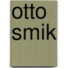 Otto Smik door Jiri Rajlich