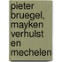 Pieter Bruegel, Mayken Verhulst en Mechelen