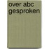 Over ABC gesproken