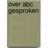 Over ABC gesproken by Unknown