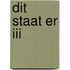 Dit Staat Er III