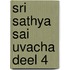 Sri Sathya Sai Uvacha deel 4