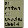 Sri Sathya Sai Uvacha deel 4 by Unknown