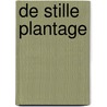 De stille plantage door Michiel van Kempen