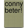 CONNY BETER! door Onbekend