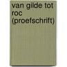 Van Gilde tot ROC (Proefschrift) door Johanna Sylvia Maria Boot