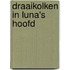 Draaikolken in Luna's hoofd