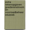 Extra rekenopgaven Goederenstroom en voorraadbeheer EduBieb by Unknown