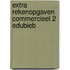Extra rekenopgaven Commercieel 2 EduBieb